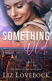 Something Old: A Sweet Second Chance Romance (The Jilted Series Book 1)