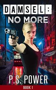 Damsel: No More: Being Powerful is a Choice... (A Powerful Urban Fantasy)