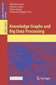 Knowledge Graphs and Big Data Processing (Lecture Notes in Computer Science Book 12072)