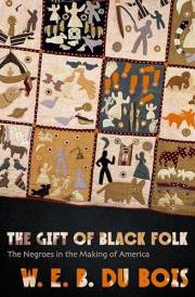 The Gift of Black Folk: The Negroes in the Making of America