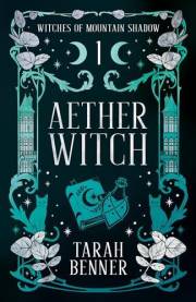 Aether Witch: A Paranormal Fantasy Novel With Witches (Witches of Mountain Shadow Book 1)