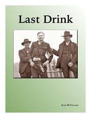 Last Drink: The Almost Unbelievable But True Story of John Shaw (Wild West History)