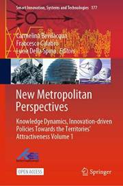 New Metropolitan Perspectives: Knowledge Dynamics, Innovation-driven Policies Towards the Territories’ Attractiveness Volume
