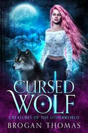Cursed Wolf: An Urban Fantasy Stand-Alone (Creatures of the Otherworld)