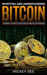 Investing and Understanding Bitcoin : Crypto Currency Stocks To Buy Now, No Wallet No Problem