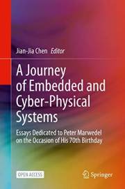 A Journey of Embedded and Cyber-Physical Systems: Essays Dedicated to Peter Marwedel on the Occasion of His 70th Birthday