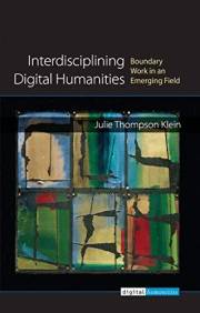 Interdisciplining Digital Humanities: Boundary Work in an Emerging Field