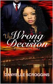 The Wrong Decision (A Louisiana Love Series Book 2)