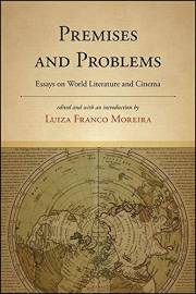 Premises and Problems: Essays on World Literature and Cinema (SUNY Press Open Access)