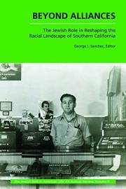 Beyond Alliances: The Jewish Role in Reshaping the Racial Landscape of Southern California (The Jewish Role in American Life: