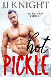 Hot Pickle: A Brother's Best Friend Romantic Comedy (The Pickle Family Book 2)