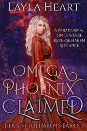 Omega Phoenix: Claimed (Her Shifter Harem’s Babies 1): A Paranormal Omegaverse Reverse Harem Romance