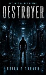 Destroyer: A Tense SF Survival Mystery (The Lost Colony series Book 1)