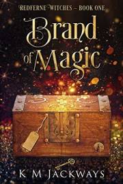 Brand of Magic: A Contemporary Witchy Fiction Novella (Redferne Witches Book 1)