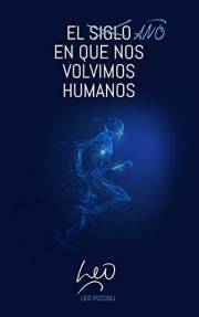 El año en que nos volvimos humanos: Más historias honestas y un plan para ser exitoso en el siglo XXI y más allá (Spanish Edi