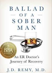Ballad of a Sober Man: An ER Doctor's Journey of Recovery