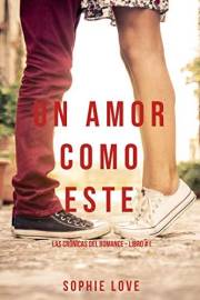 Un Amor Como Este (Las Crónicas del Romance – Libro #1) (Spanish Edition)