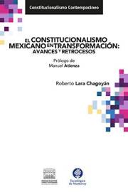El constitucionalismo mexicano en transformación. Avances y retrocesos. (Constitucionalismo Contemporáneo) (Spanish Edition)