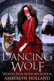 Dancing Wolf (Wolves Ever After Book 4)