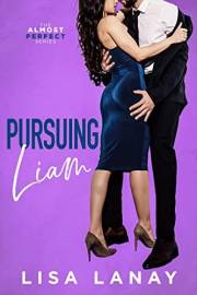 Pursuing Liam: Steamy Fireman Baby Daddy Romantic Comedy (Almost Perfect Series Book 4)