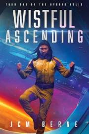 Wistful Ascending: A Superhero Space Opera Fantasy (Hybrid Helix Book 1)