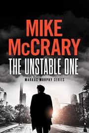The Unstable One (Markus Murphy Series Book 1)