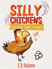 Chickens Can't Count (Silly Chickens)