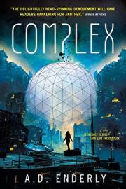 Complex: A Dystopian Thriller (Silent Beautiful Universe Book 1)