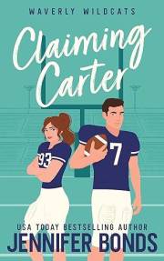 Claiming Carter: A Slow Burn College Sports Romance (Waverly Wildcats Book 1)