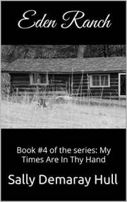 Eden Ranch: Book #4 of the series: My Times Are In Your Hand