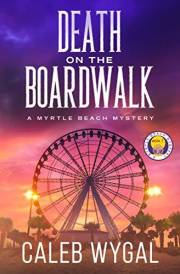 Death on the Boardwalk: A Myrtle Beach Mystery - Book 1 (Myrtle Beach Mysteries)
