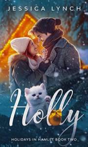Holly: a sweet, small town Christmas romance (Holidays in Hamlet Book 2)