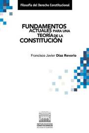Fundamentos actuales para una teoría de la Constitución. (Filosofía del Derecho Constitucional) (Spanish Edition)