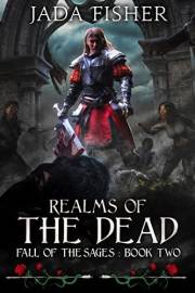 Realms of the Dead (Fall of the Sages Book 2)