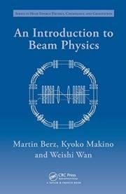 An Introduction to Beam Physics (Series in High Energy Physics, Cosmology and Gravitation)