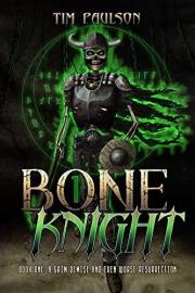 A Grim Demise and Even Worse Resurrection : A LitRPG Fantasy Adventure (Bone Knight Book 1)