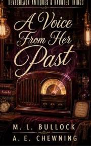 A Voice From Her Past (Devecheaux Antiques & Haunted Things Book 2)