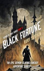 Black Fortune: A Dark Fantasy Adventure Novel (Demon in Exile Saga Book 5) Black Fortune: A Dark Fantasy Adventure Novel (Demon in Exile Saga Book 5)