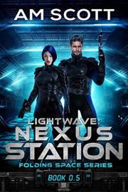 Lightwave: Nexus Station: A Folding Space Prequel