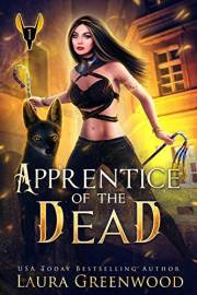 Apprentice Of The Dead (The Apprentice Of Anubis Book 1)