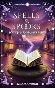 Spells and Spooks (Witch Haven Mystery - a fun cozy witch paranormal mystery Book 1)