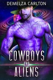 Cowboys and Aliens: An Alien Scifi Romance (Colony: Holiday Book 1)