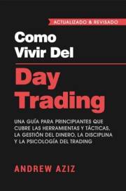 Como Vivir del Day Trading (Spanish Edition)