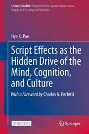 Script Effects as the Hidden Drive of the Mind, Cognition, and Culture (Literacy Studies Book 21)