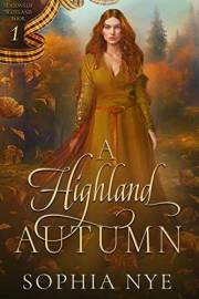 A Highland Autumn: A Scottish Medieval Forbidden Romance (Seasons of Scotland Book 1)