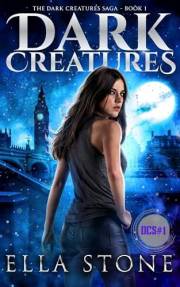 Dark Creatures: A fast-paced urban fantasy vampire thriller series (The Dark Creatures Saga Book 1)