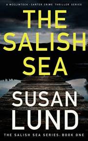 The Salish Sea: A McClintock-Carter Crime Thriller (The Salish Sea Series Book 1)