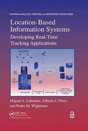 Location-Based Information Systems: Developing Real-Time Tracking Applications (Chapman & Hall/Crc Comuter Information Scienc