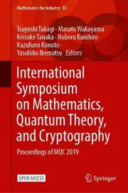 International Symposium on Mathematics, Quantum Theory, and Cryptography: Proceedings of MQC 2019 (Mathematics for Industry B