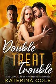 Double Treat Trouble: A Holiday Harbor MFM Menage Romance